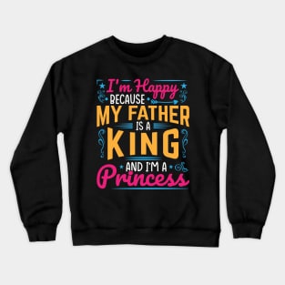 My Father is a King, I am a Princess, black girl magic, black girls, Black daughter Crewneck Sweatshirt